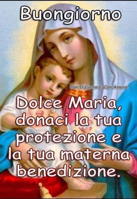 buongiorno religioso, Dolce Maria, donaci la tua protezione e la tua materna benedizione